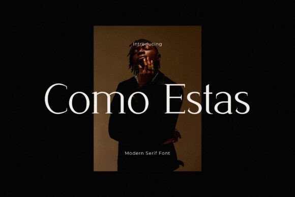 Como Estas: A Serif Font That Elevates Campaign Design