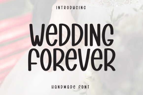 Wedding Forever Font: A Game-Changer for Campaign Design